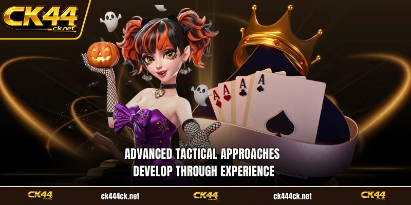 Advanced tactical approaches develop through experience