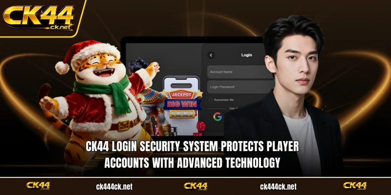 CK44 login security system protects player accounts with advanced technology