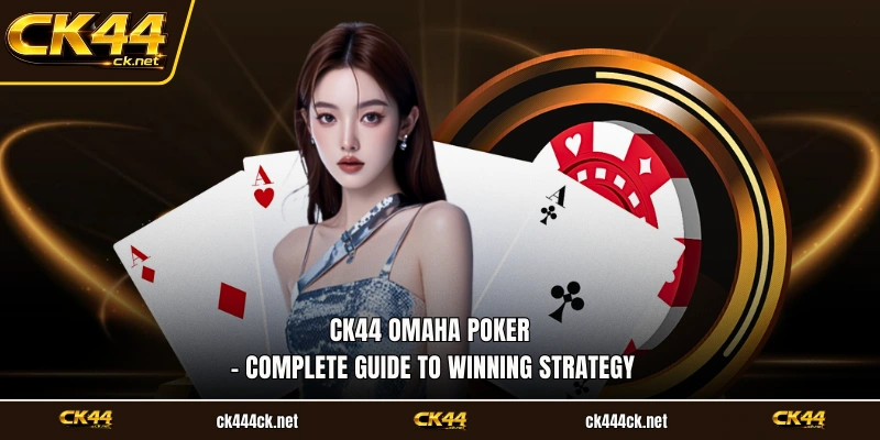 CK44 Omaha Poker