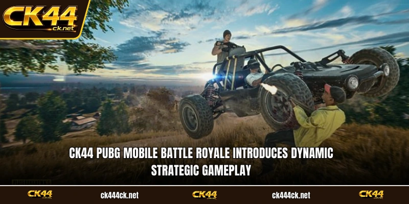 CK44 PUBG Mobile battle royale introduces dynamic strategic gameplay