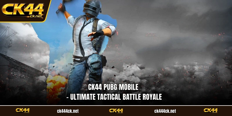 CK44 PUBG Mobile