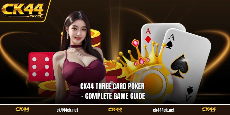 CK44 Three Card Poker