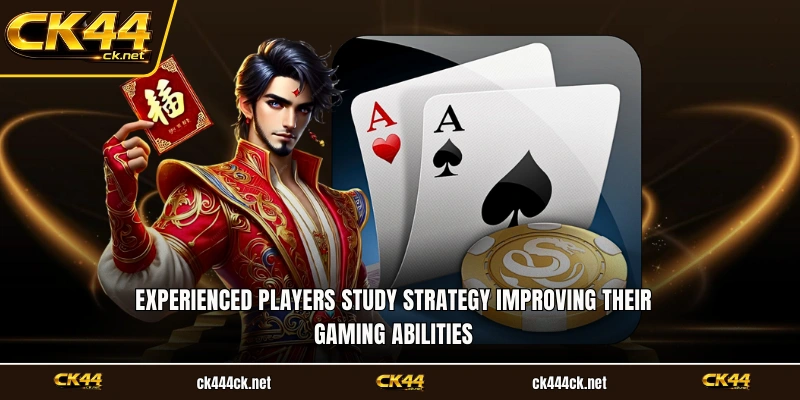 Experienced players study strategy improving their gaming abilities