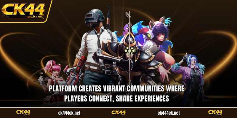 Platform creates vibrant communities where players connect, share experiences
