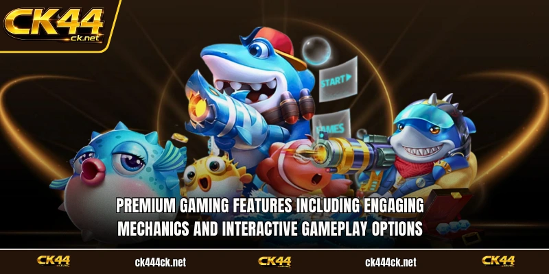 Premium gaming features including engaging mechanics and interactive gameplay options