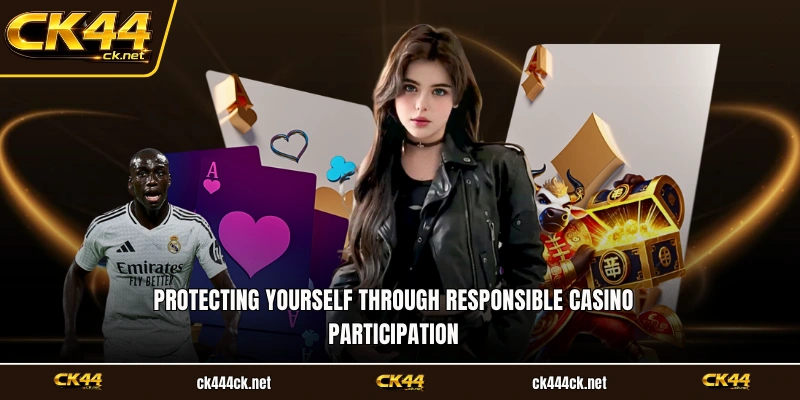 Protecting yourself through responsible casino participation