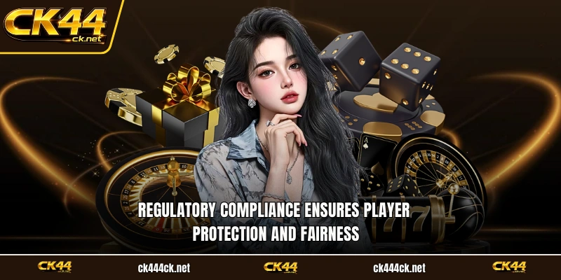 Regulatory compliance ensures player protection and fairness
