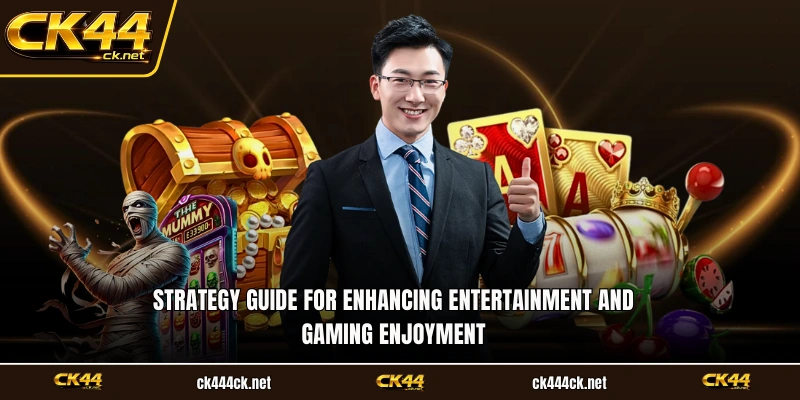 Strategy guide for enhancing entertainment and gaming enjoyment