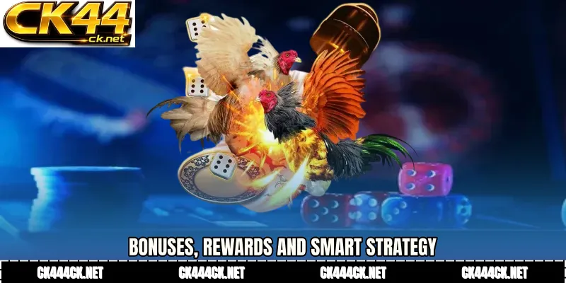 Bonuses, Rewards and Smart Strategy
